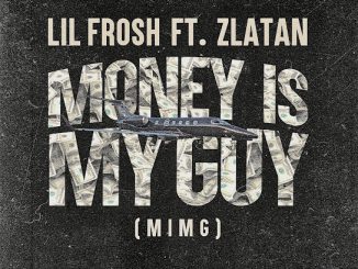 Lil Frosh - Money Is My Guy (MIMG)