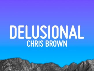 Chris Brown - Delusional Mp3 Download