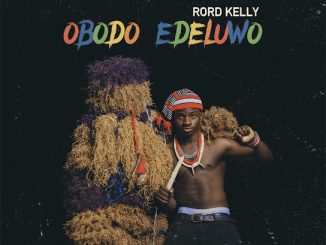 Rord kelly - Obodo Edeluwo Mp3 Download