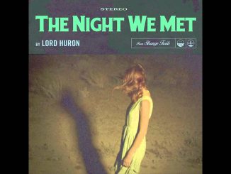 Lord Huron - The Night We Met Mp3 Download